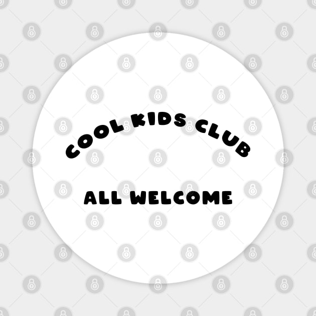 Cool Kids Club Magnet by ayuniengtyas